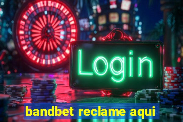 bandbet reclame aqui